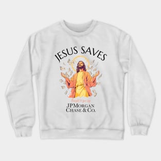 Jesus Saves Parody Crewneck Sweatshirt